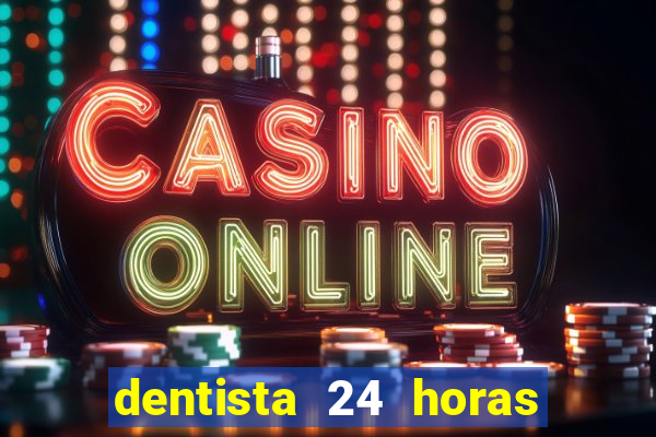 dentista 24 horas em betim